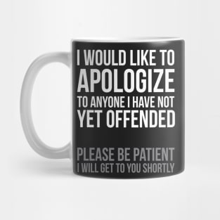 I Apologize | Sarcasm Mug